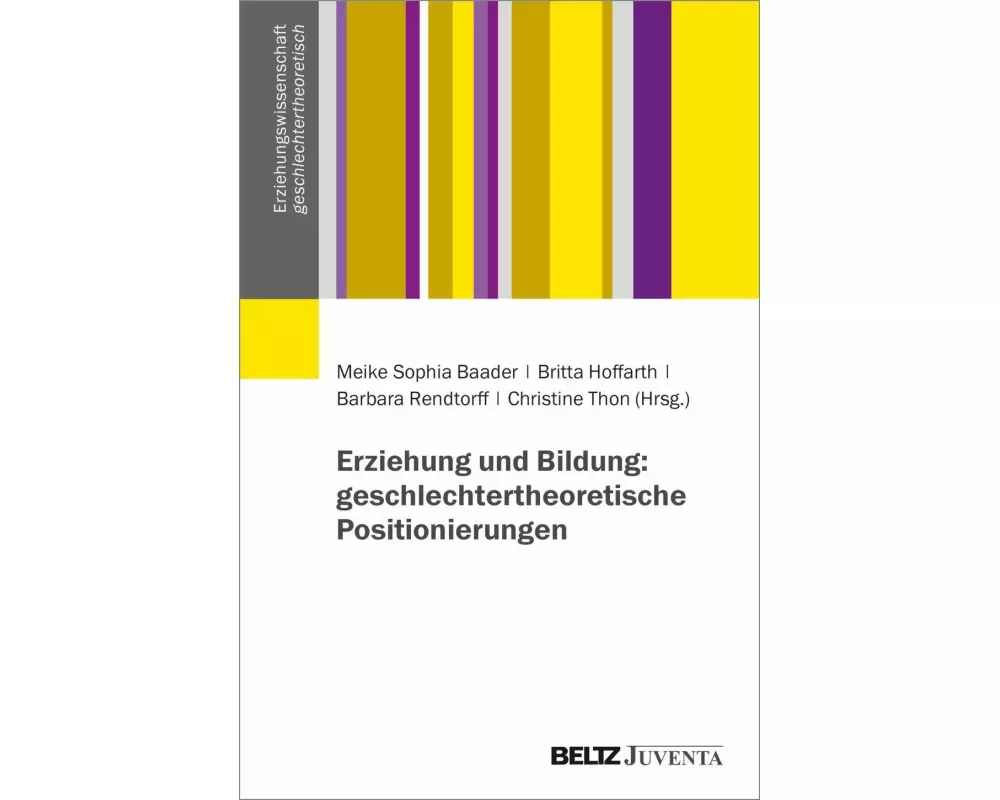 Erziehung und Bildung: geschlechtertheoretische Positionierungen