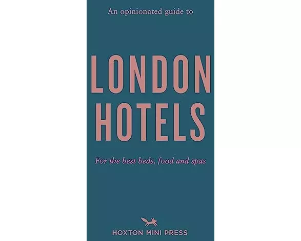 An Opinionated Guide to London Hotels