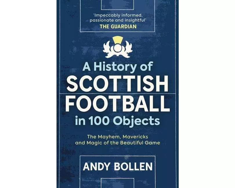 A History of Scottish Football in 100 Objects