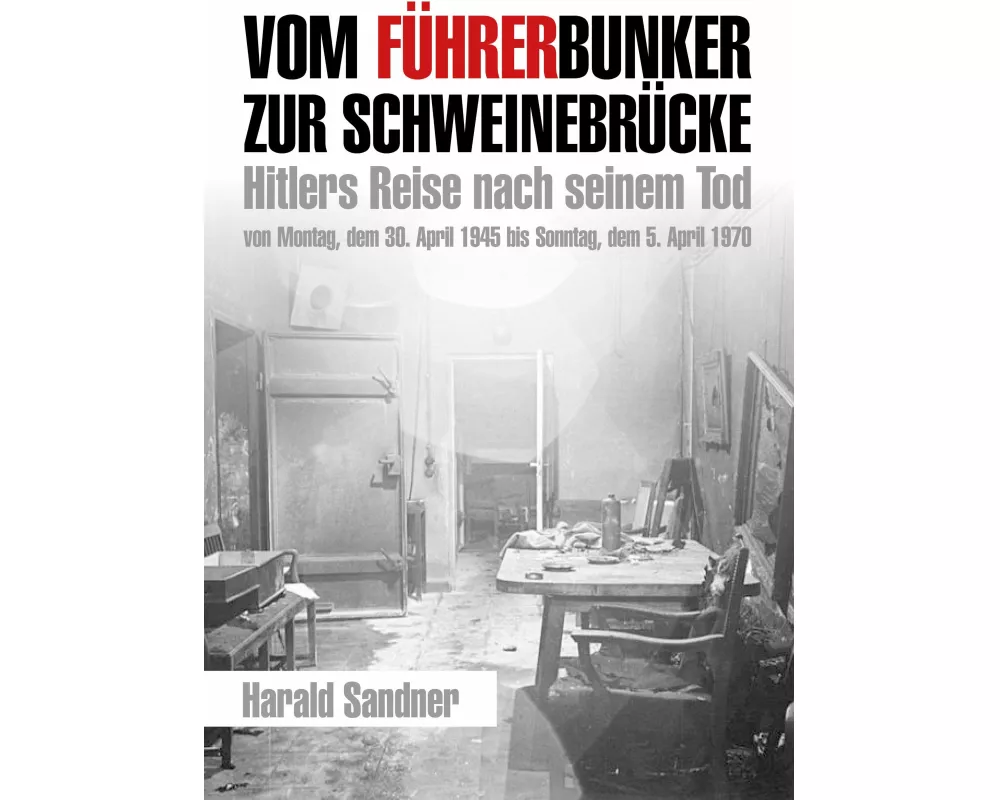 Vom Führerbunker zur Schweinebrücke