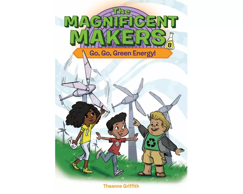 The Magnificent Makers #8: Go, Go, Green Energy!