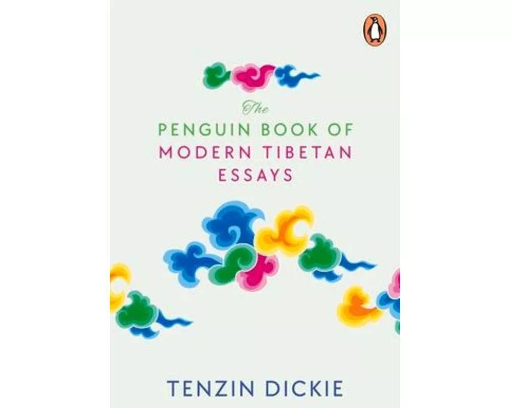 The Penguin Book of Modern Tibetan Essays