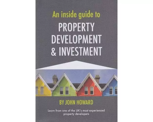 An Inside Guide to Property Development and Investment