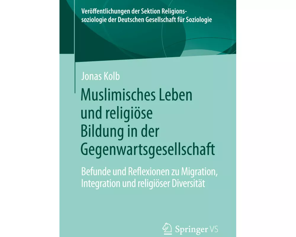 Muslimisches Leben und religiöse Bildung in der Gegenwartsgesellschaft
