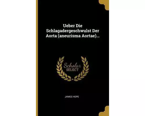 Ueber Die Schlagadergeschwulst Der Aorta (aneurisma Aortae)