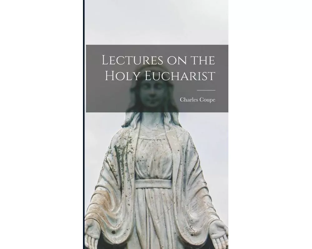 Lectures on the Holy Eucharist