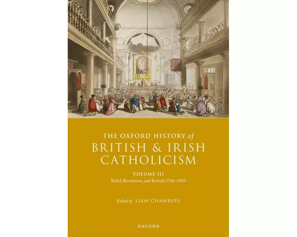 The Oxford History of British and Irish Catholicism, Volume III