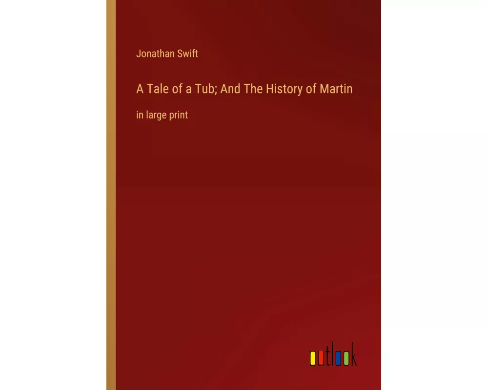 A Tale of a Tub; And The History of Martin