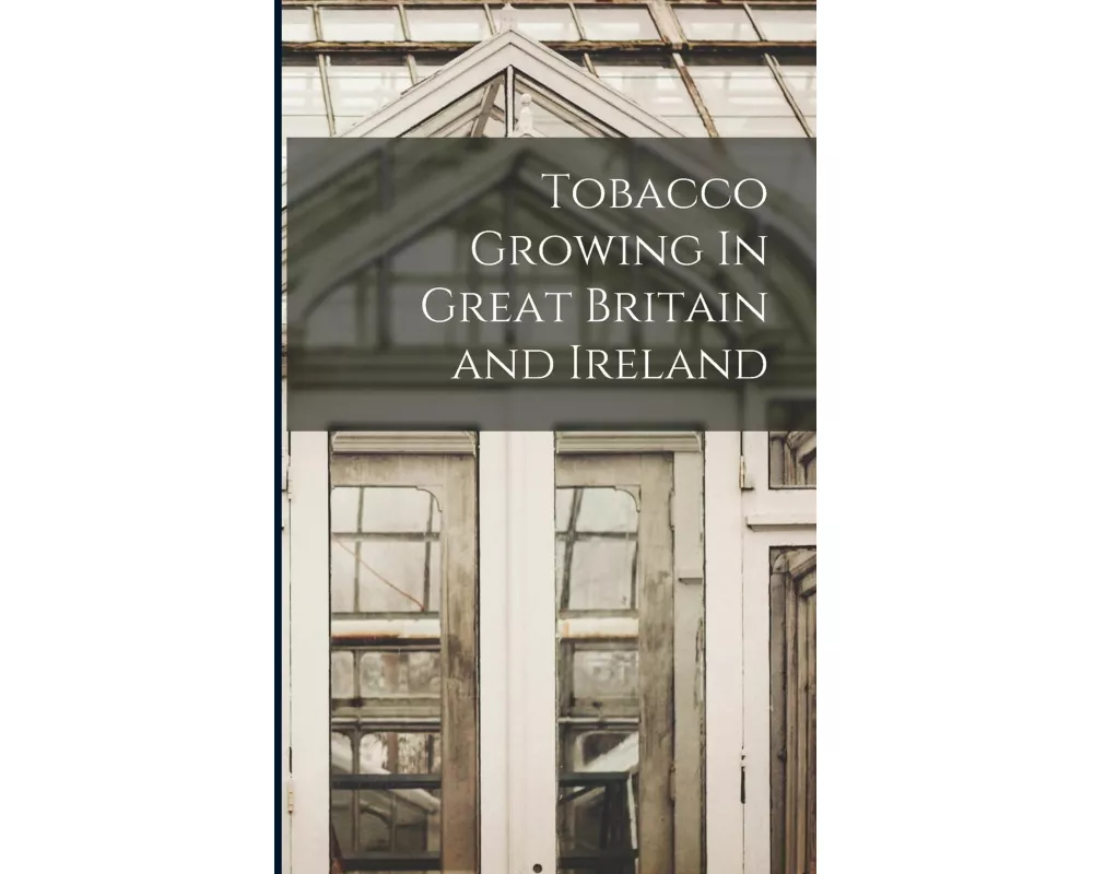 Tobacco Growing In Great Britain and Ireland