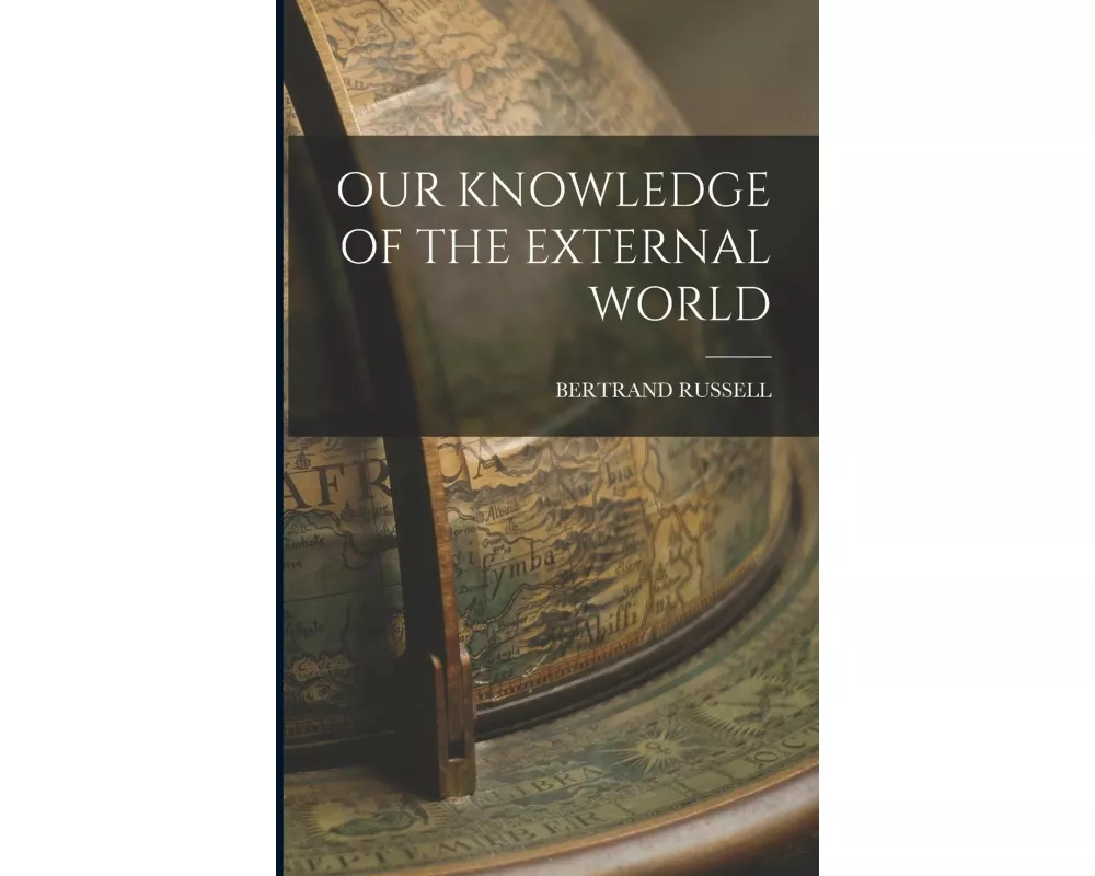 Our Knowledge of the External World