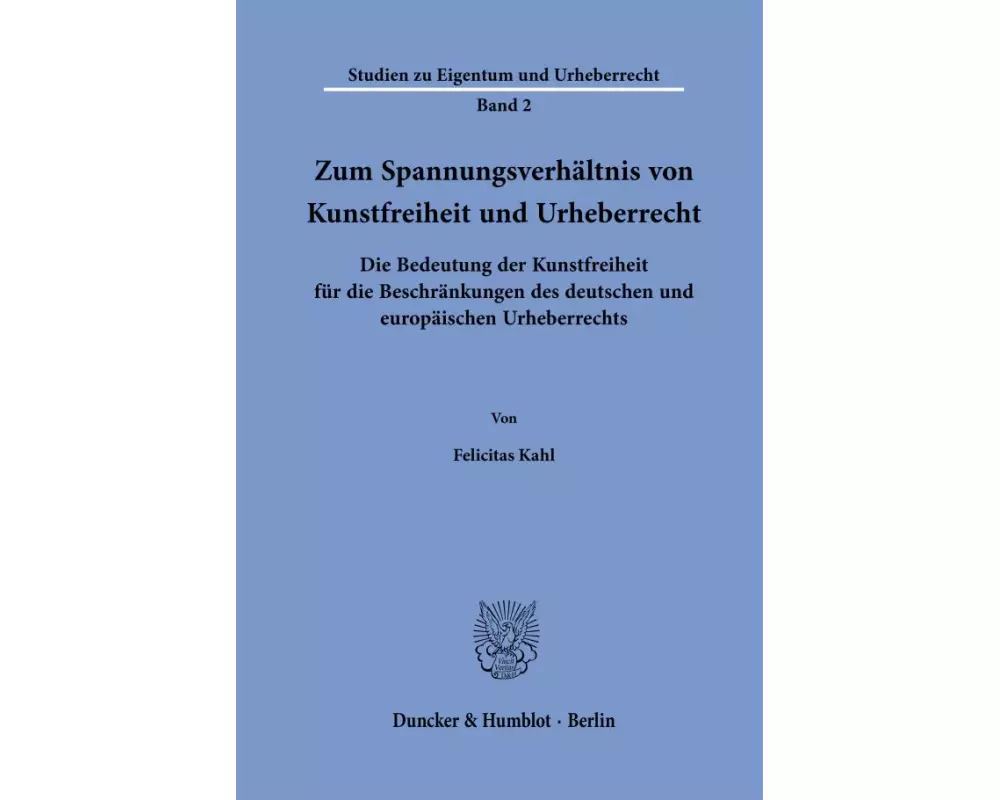 Zum Spannungsverhältnis von Kunstfreiheit und Urheberrecht