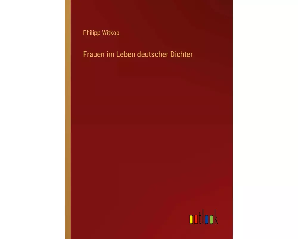 Frauen im Leben deutscher Dichter