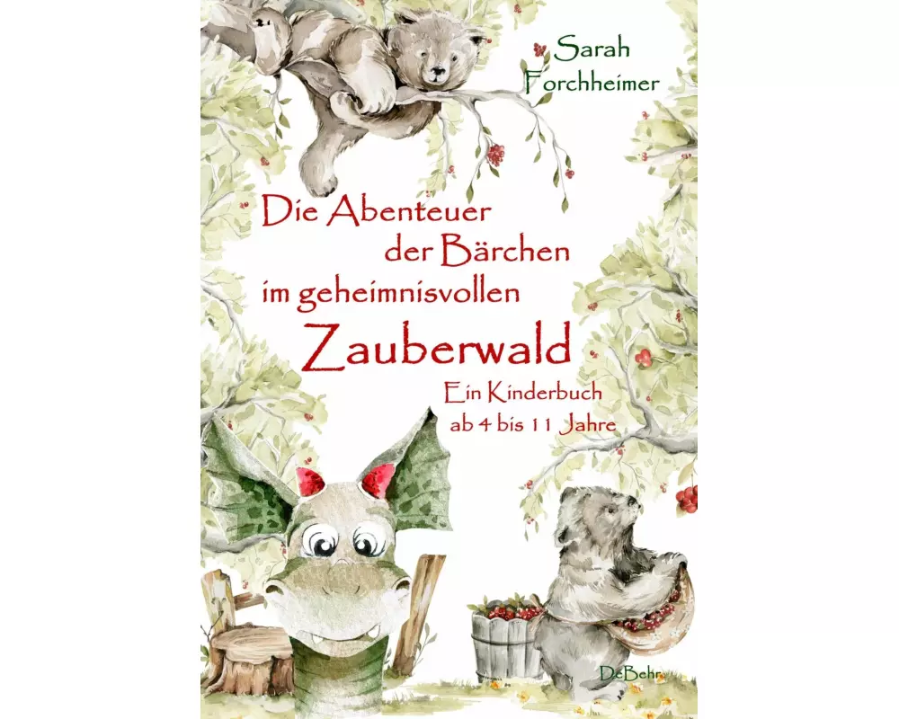 Die Abenteuer der Bärchen im geheimnisvollen Zauberwald - Ein Kinderbuch ab 4 bis 11 Jahre