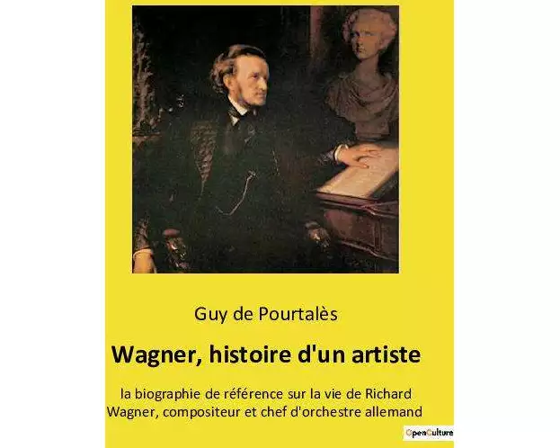 Wagner, histoire d'un artiste