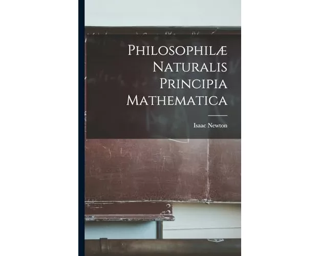 Philosophilæ Naturalis Principia Mathematica