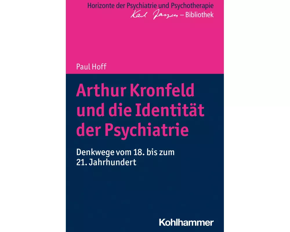 Arthur Kronfeld und die Identität der Psychiatrie
