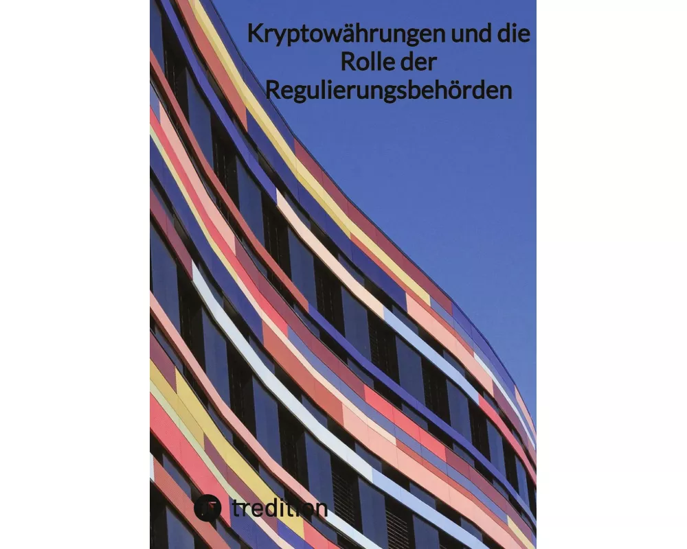 Kryptowährungen und die Rolle der Regulierungsbehörden