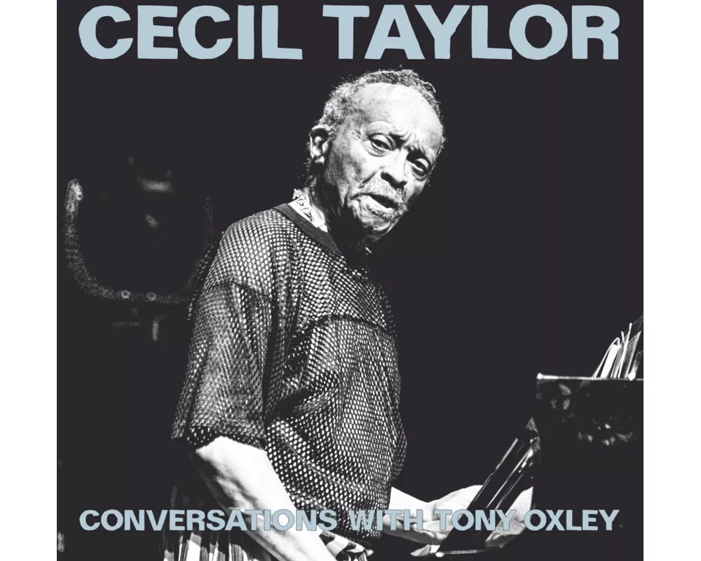 Cecil Taylor Conversations With Tony Oxley (Reissu