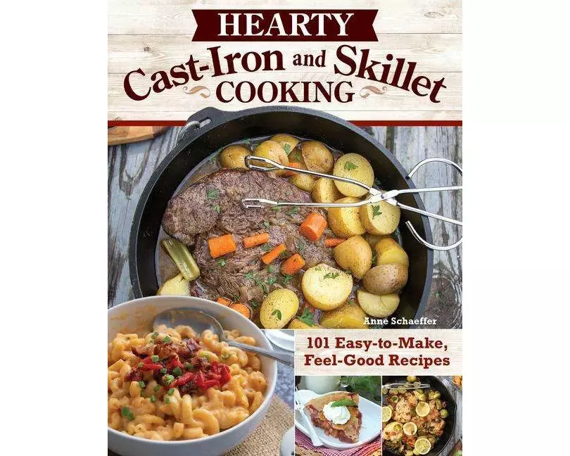 Hearty Cast-Iron and Skillet Cooking