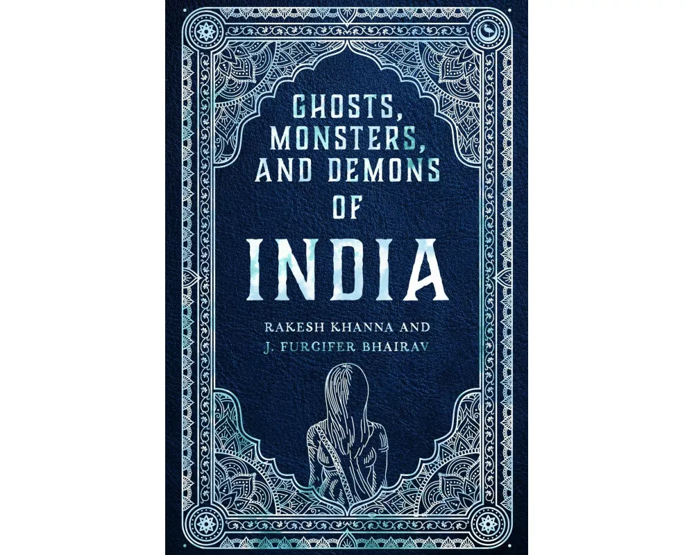 Ghosts, Monsters and Demons of India