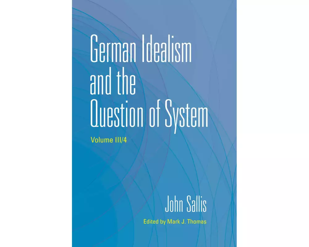 German Idealism and the Question of System