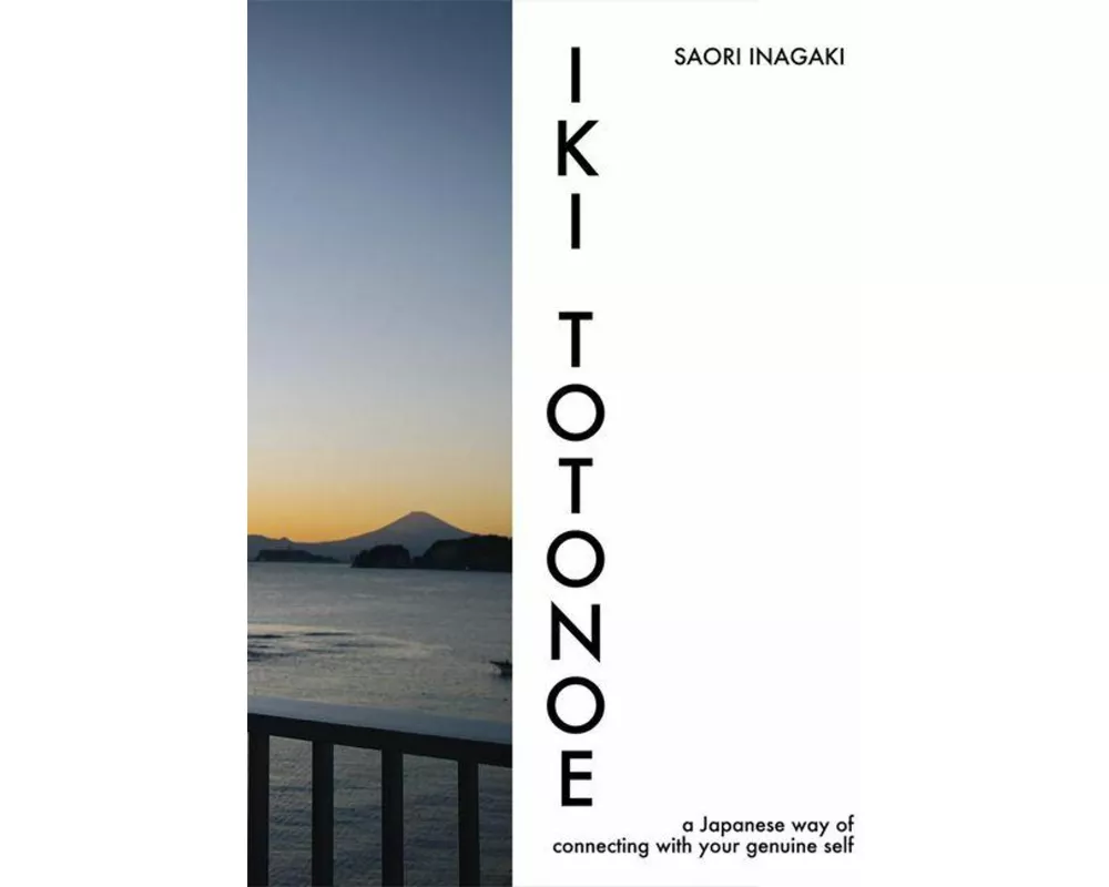 IKI TOTONOE: a Japanese way of connecting with your genuine self