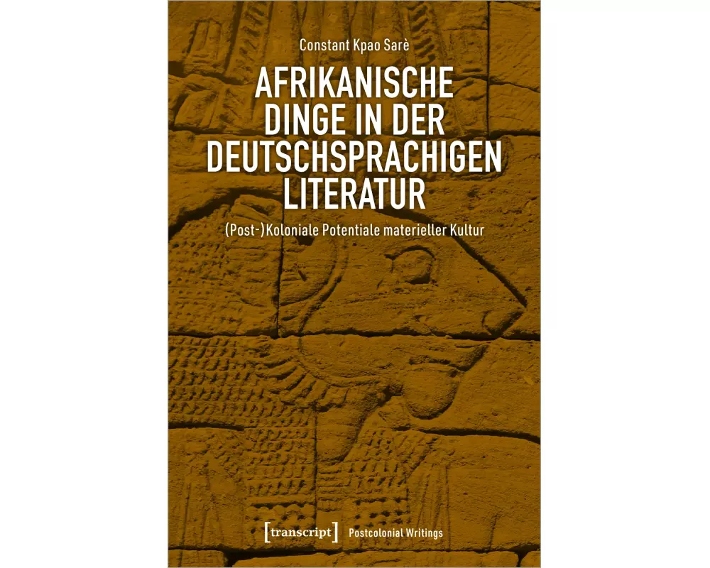 Afrikanische Dinge in der deutschsprachigen Literatur