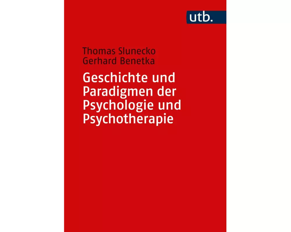 Geschichte und Paradigmen der Psychologie und Psychotherapie