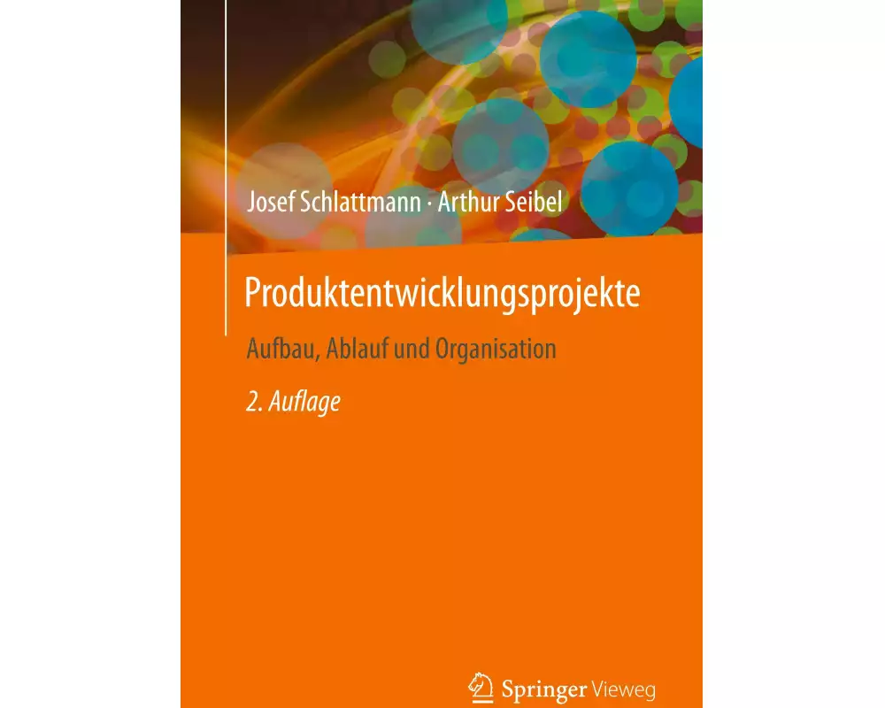 Produktentwicklungsprojekte - Aufbau, Ablauf und Organisation