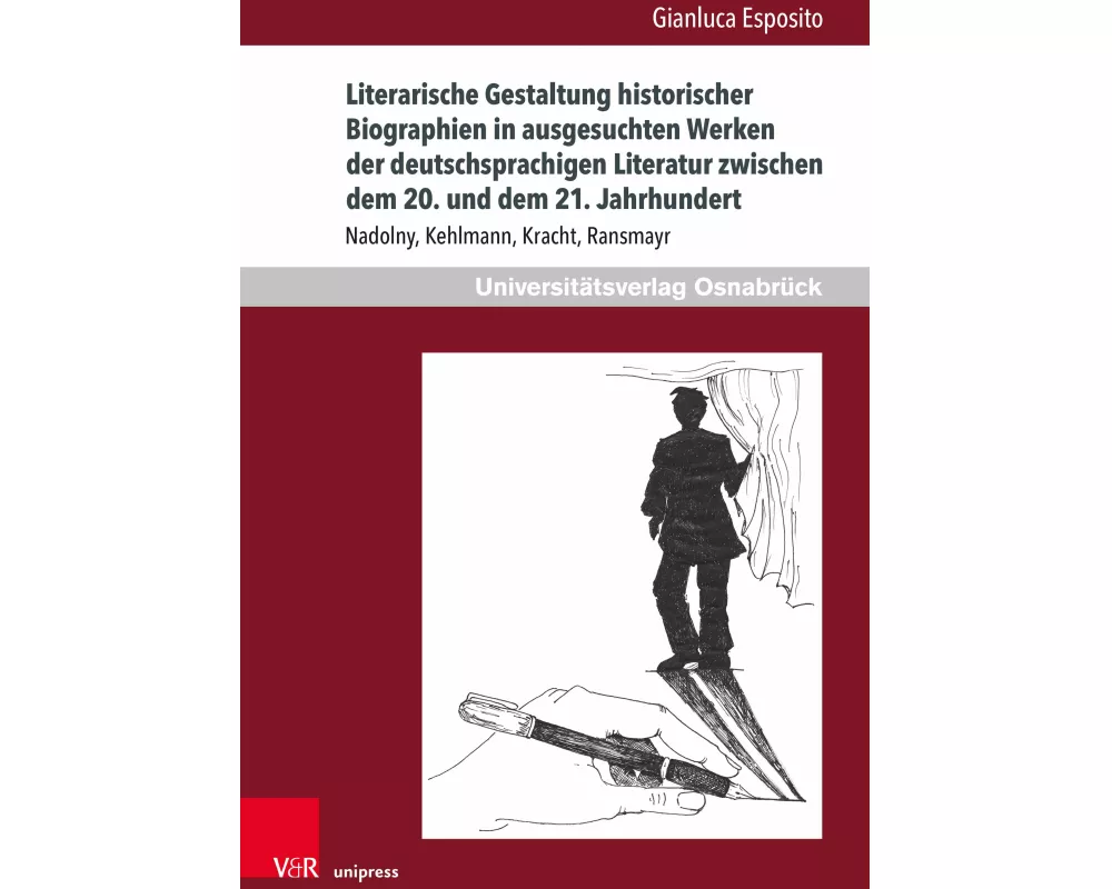 Literarische Gestaltung historischer Biographien in ausgesuchten Werken der deutschsprachigen Literatur zwischen dem 20. und dem 21. Jahrhundert