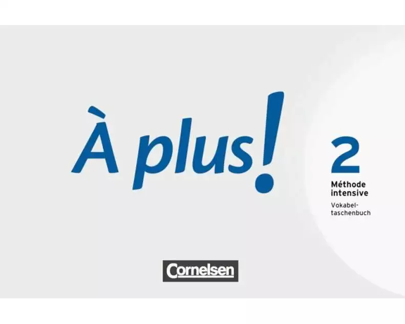 À plus ! Méthode intensive, Band 2, Vokabeltaschenbuch