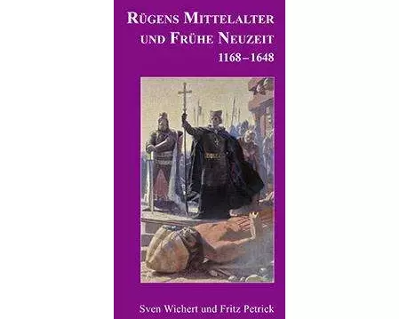 Rügens Geschichte von den Anfängen bis zur Gegenwart in fünf Teilen. Teil 2