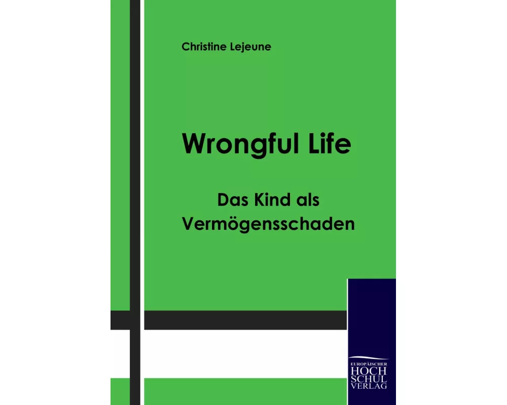 Wrongful Life - Das Kind als Vermgensschaden