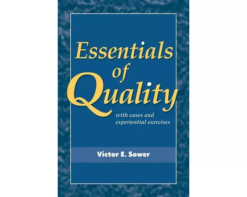 Essentials of Quality with Cases and Experiential Exercises