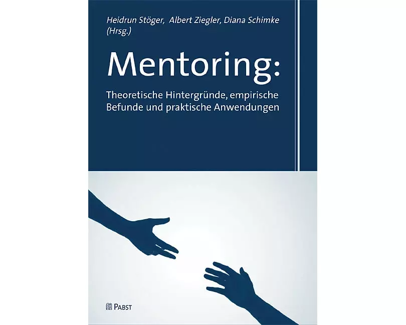 Mentoring: Theoretische Hintergründe, empirische Befunde und praktische Anwendungen
