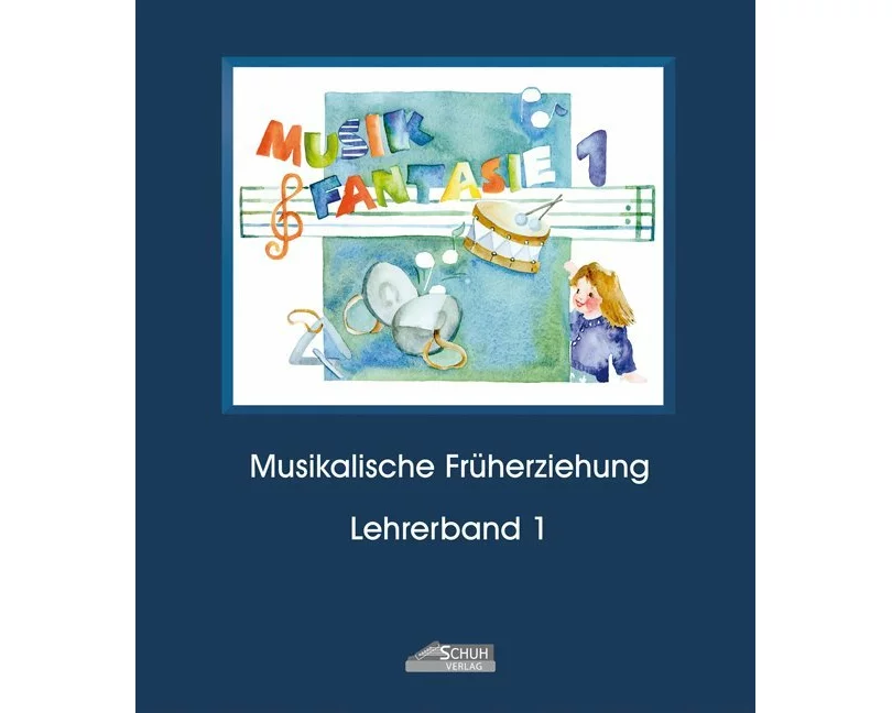 Musik Fantasie - Lehrerband 1 (Praxishandbuch)