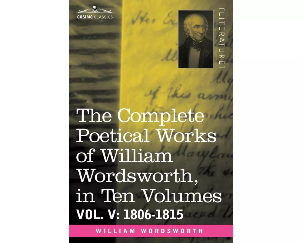 The Complete Poetical Works of William Wordsworth, in Ten Volumes - Vol. V