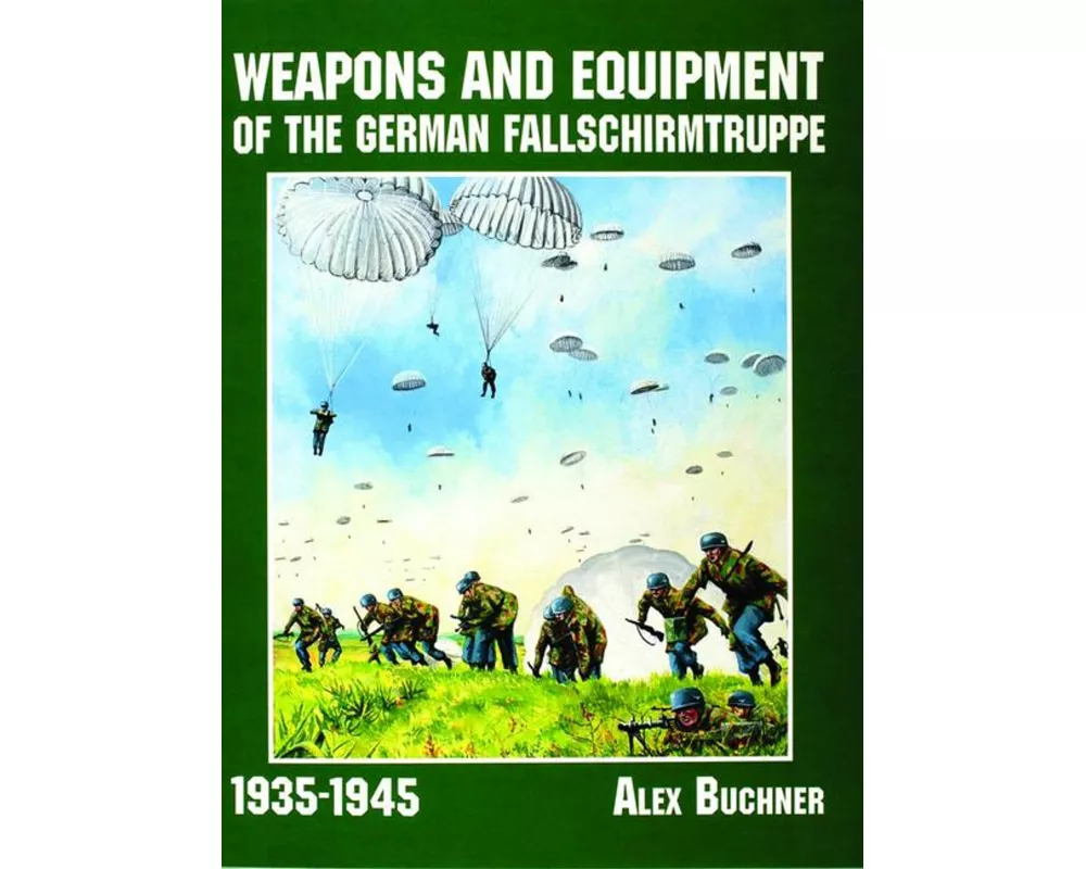 Weapons and Equipment of the German Fallschirmtruppe 1941-1945