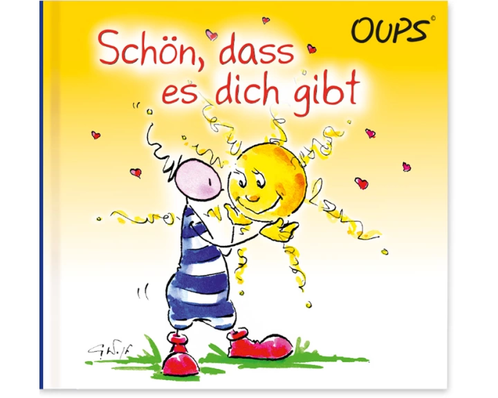 Schön, dass es dich gibt