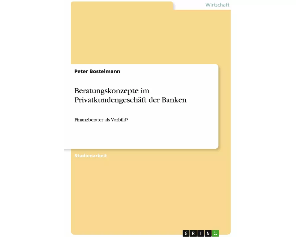 Beratungskonzepte im Privatkundengeschäft der Banken