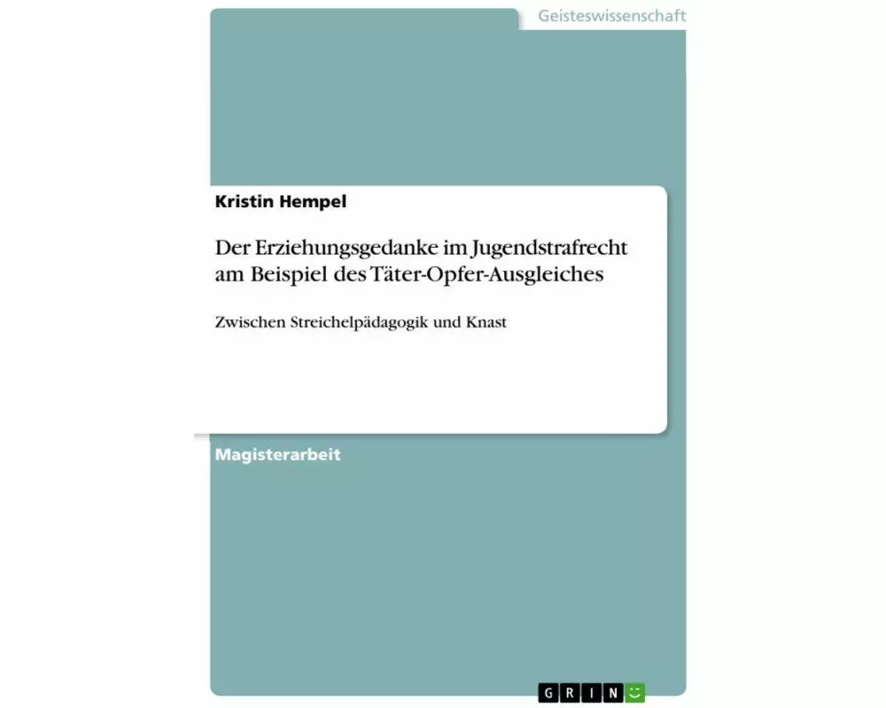 Der Erziehungsgedanke im Jugendstrafrecht am Beispiel des Täter-Opfer-Ausgleiches