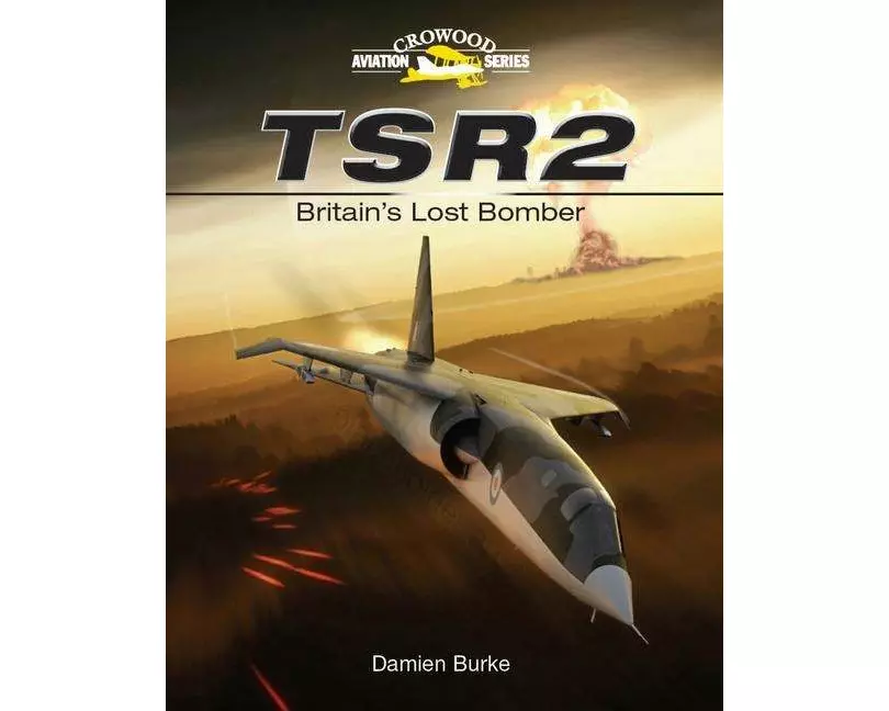 TSR2 - Britain's Lost Bomber