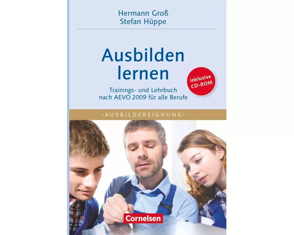 Trainerkompetenz, Ausbilden lernen, Trainings- und Lehrbuch nach AEVO 2009 für alle Berufe mit CD-ROM, Fachbuch