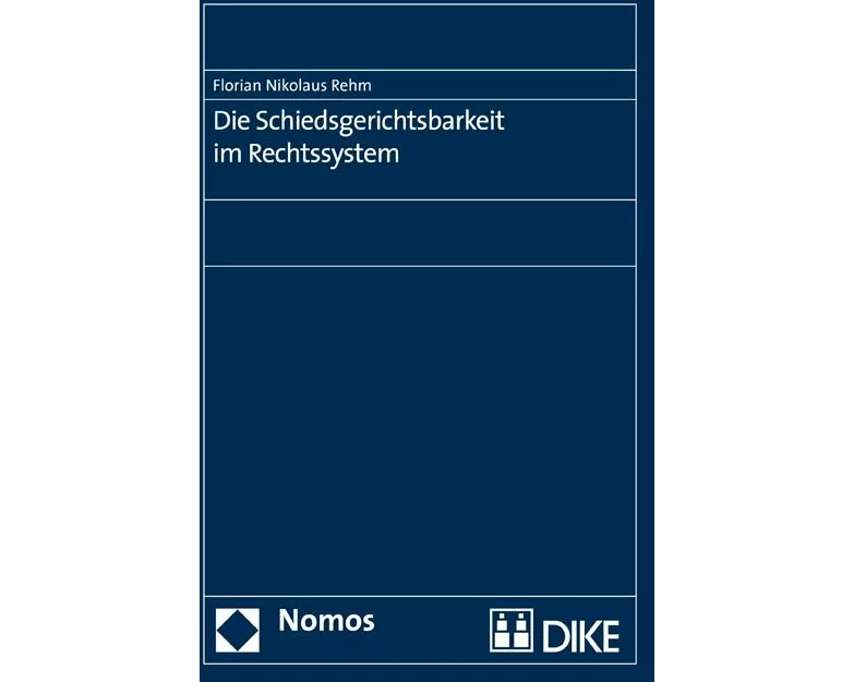 Die Schiedsgerichtsbarkeit im Rechtssystem