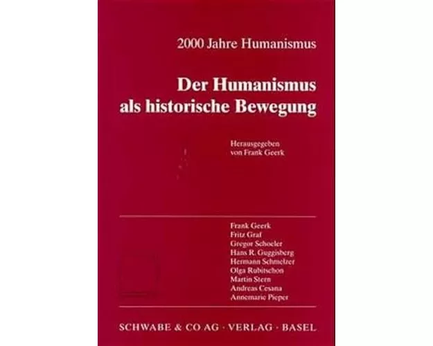 2000 Jahre Humanismus. Der Humanismus als historische Bewegung