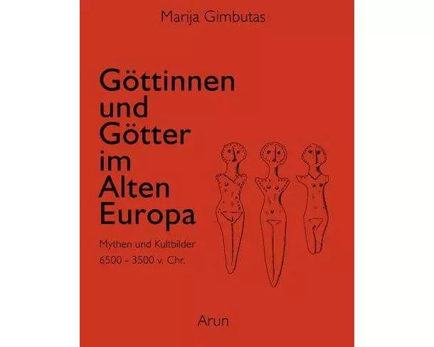 Göttinnen und Götter im Alten Europa
