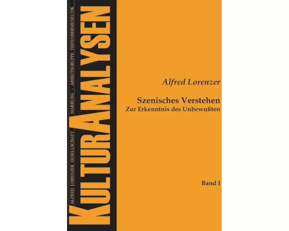 Szenisches Verstehen Zur Erkenntnis des Unbewußten