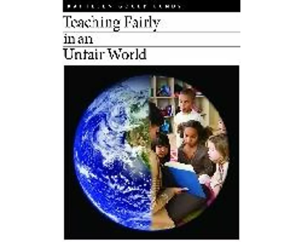 Teaching Fairly in an Unfair World