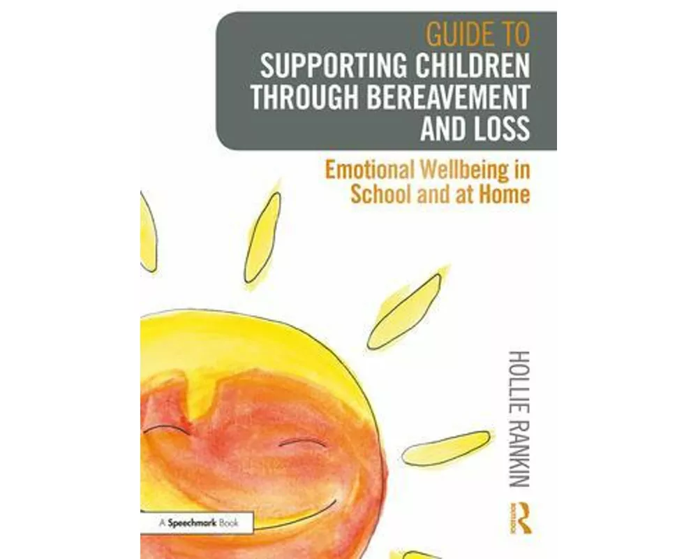 Guide to Supporting Children through Bereavement and Loss