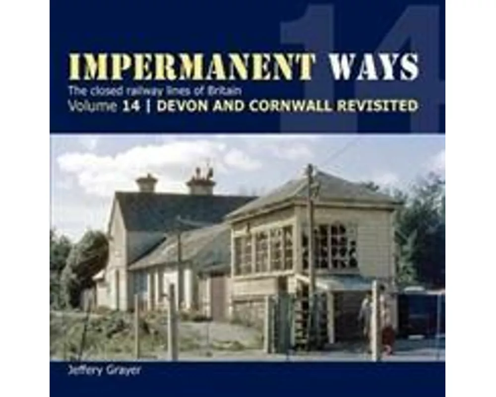 Impermanent Ways Volume 14 - Devon & Cornwall Revisited